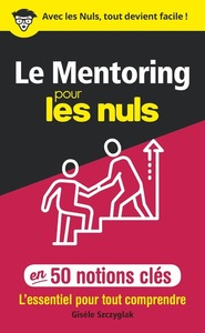 LE MENTORING POUR LES NULS EN 50 NOTIONS CLES