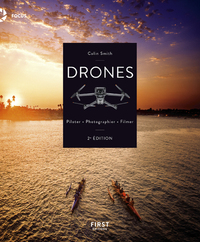 Drones - Piloter, photographier, filmer, 2e édition