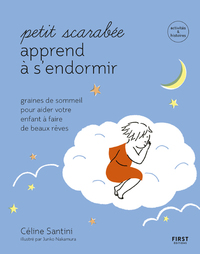 PETIT SCARABEE APPREND A S'ENDORMIR - GRAINES DE SOMMEIL POUR AIDER VOTRE ENFANT A FAIRE DE BEAUX RE