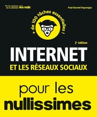 Internet et les réseaux sociaux Pour les Nullissimes, 2e