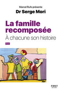 LA FAMILLE RECOMPOSEE - A CHACUNE SON HISTOIRE