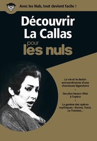 Découvrir La Callas pour les Nuls - Avec les nuls, tout devient facile !