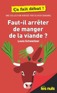 Faut-il arrêter de manger de la viande ? Pour les Nuls ça fait débat