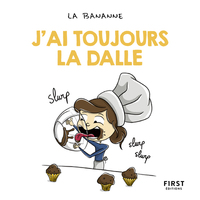 J'AI TOUJOURS LA DALLE