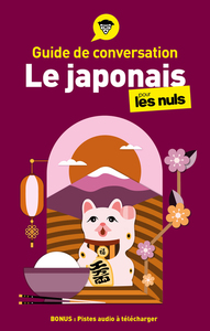 GUIDE DE CONVERSATION - LE JAPONAIS POUR LES NULS, 5E ED