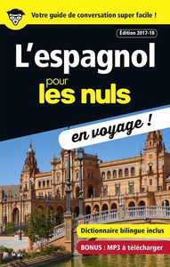 L'espagnol pour les Nuls en voyage ! Edition 2017-18