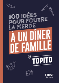 Topito 100 idées pour foutre la merde à un dîner de famille