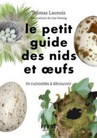 Le Petit Guide d'observation des nids et oeufs - 60 curiosités à découvrir