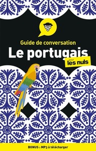 GUIDE DE CONVERSATION - LE PORTUGAIS POUR LES NULS, 4ED