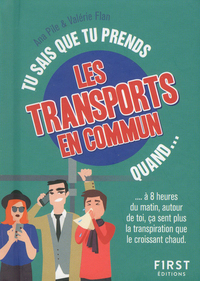 Tu sais que tu prends les transports en commun quand...