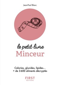 Petit Livre de - Minceur - Calories, glucides, lipides... + de 3 600 aliments décryptés