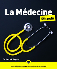 LA MEDECINE POUR LES NULS, GRAND FORMAT, 2E ED