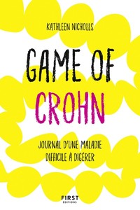 Game of Crohn - Chroniques d'une maladie difficile à digérer