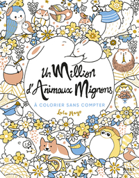 UN MILLION D'ANIMAUX MIGNONS A COLORIER SANS COMPTER