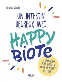UN INTESTIN HEUREUX AVEC HAPPYBIOTE : LE PROGRAMME POUR BOOSTER VOTRE MICROBIOTE INTESTINAL