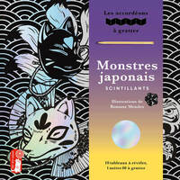 MONSTRES JAPONAIS SCINTILLANTS - LES ACCORDEONS A GRATTER