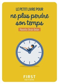 Petit Livre pour ne plus perdre son temps