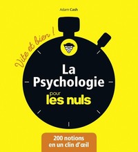 LA PSYCHOLOGIE POUR LES NULS - VITE ET BIEN !