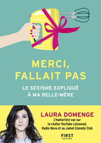 Merci, fallait pas - Le Sexisme expliqué à ma belle-mère