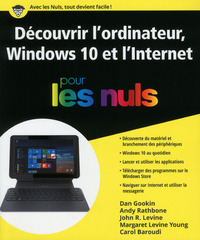 Découvrir l'ordinateur, Windows 10 et l'Internet Pour les Nuls