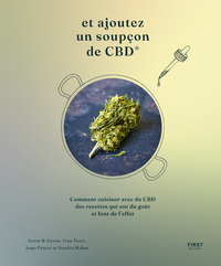 Et ajoutez un soupçon de CBD - Comment cuisiner avec du CBD des recettes qui ont du goût et font de l'effet
