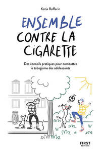Ensemble contre la cigarette - Des conseils pour combattre le tabagisme des adolescents