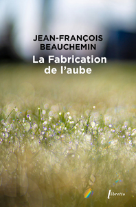 LA FABRICATION DE L'AUBE