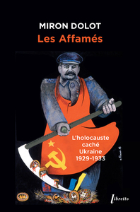 LES AFFAMES. UKRAINE 1929 - 1933