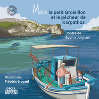 Malo le petit Groisillon et le pêcheur de Karpathos