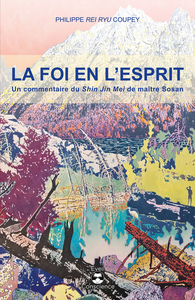 LA FOI EN L'ESPRIT - UN COMMENTAIRE DU SHIN JIN MEI DE MAITRE SOSAN