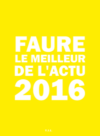 Faure le meilleur de l'actu 2016