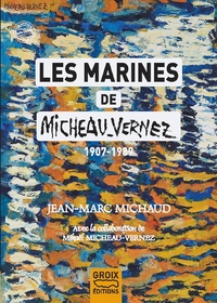 LES MARINES DE MICHEAU-VERNEZ 1907-1989