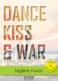 Dance, Kiss & War