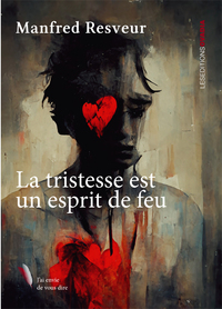 LA TRISTESSE EST UN ESPRIT DE FEU