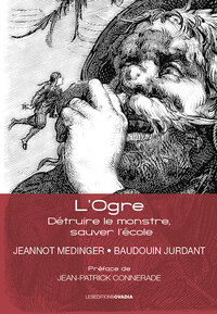 L'OGRE - DETRUIRE LE MONSTRE, SAUVER LECOLE