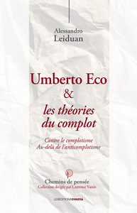 Umberto Eco et les théories du complot - Contre le complotisme. Au-delà de l'anticomplotisme