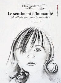 LE SENTIMENT D HUMANITE  MANIFESTE POUR UNE FEMME LIBRE