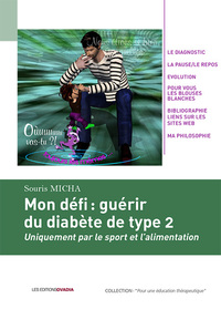 MON DEFI : GUERIR DU DIABETE DE TYPE 2 UNIQUEMENT PAR LE SPORT ET L ALIMENTATION