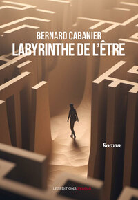 LABYRINTHE DE L ETRE