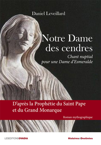 Notre Dame des cendres - Chant nuptial pour une Dame Esmeralde