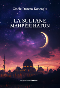 LA SULTANE MAHPERI HATUN