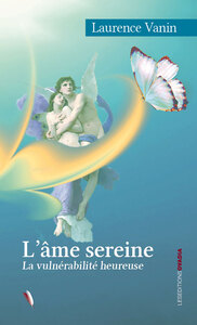 L AME SEREINE - LA VULNERABILITE HEUREUSE