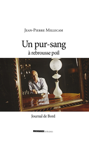 UN PUR-SANG A REBROUSSE-POIL - JOURNAL DE BORD