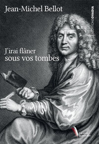 J'IRAI FLANER SOUS VOS TOMBES