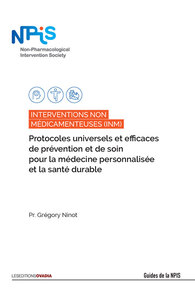 INTERVENTIONS NON MEDICAMENTEUSES (INM) - PROTOCOLES UNIVERSELS ET EFFICACES DE PREVENTION ET DE SOI