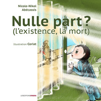 Nulle part? L'Existence - La Mort