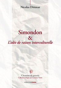 SIMONDON ET L IDEE DE RAISON INTERCULTURELLE - VERS UN  COGITO  PLURIEL