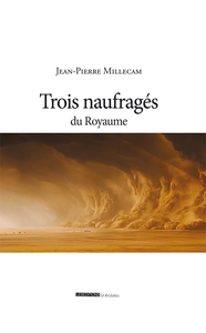 TROIS NAUFRAGES DU ROYAUME