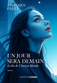 UN JOUR SERA DEMAIN - LA FIN DE L'ANCIEN MONDE