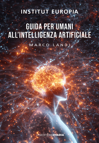 GUIDA PER UMANI ALL'INTELLIGENZIA ARTIFICIALE